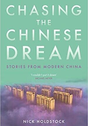 Chasing the Chinese Dream : Stories from Modern China